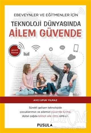 Teknoloji Dünyasında Ailem Güvende - Pusula Yayıncılık