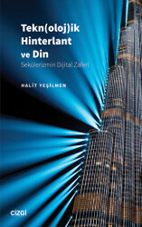 Teknolojik Hinterlant ve Din - Çizgi Kitabevi Yayınları