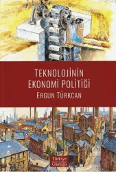 Teknolojinin Ekonomi Politiği - Türkiye Günlüğü