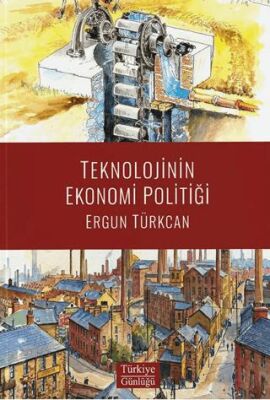 Teknolojinin Ekonomi Politiği - 1