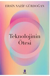 Teknolojinin Ötesi - Kapı Yayınları