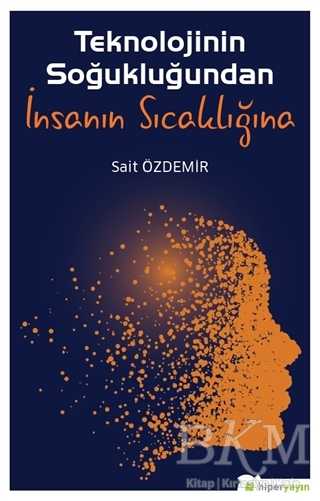 Teknolojinin Soğukluğundan İnsanın Sıcaklığına - 1