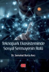 Teknopark Ekosisteminde Sosyal Sermayenin Rolü - Nobel Bilimsel Eserler