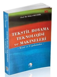 Tekstil Boyama Teknolojisi Ve Makineleri Teori Ve Uygulamalar - Medyay Kitabevi
