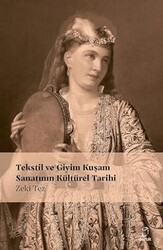 Tekstil ve Giyim Kuşamın Kültürel Tarihi - Doruk Yayınları