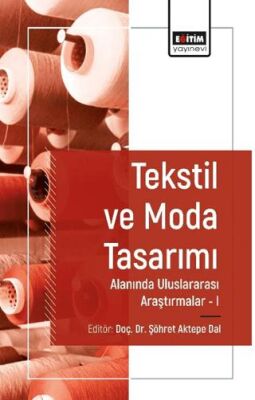 Tekstil ve Moda Tasarımı Alanında Araştırmalar I - 1