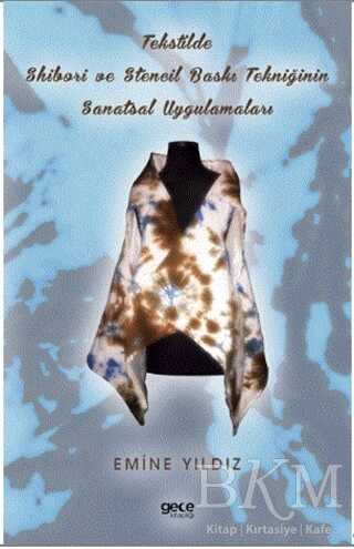 Tekstilde Shibori ve Stencil Baskı Tekniğinin Sanatsal Uygulamaları - Gece Kitaplığı