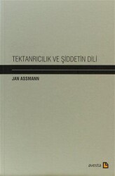 Tektanrıcılık ve Şiddetin Dili - Avesta Yayınları