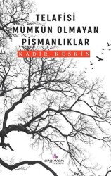 Telafisi Mümkün Olmayan Pişmanlıklar - Erguvan Yayınevi