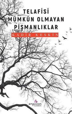 Telafisi Mümkün Olmayan Pişmanlıklar - 1