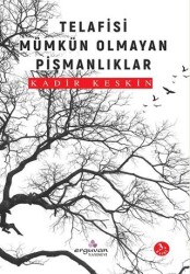 Telafisi Mümkün Olmayan Pişmanlıklar - Erguvan Yayınevi