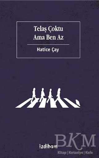 Telaş Çoktu Ama Ben Az - İzdiham