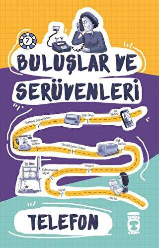 Buluşlar ve Serüvenleri - Telefon - Timaş Çocuk
