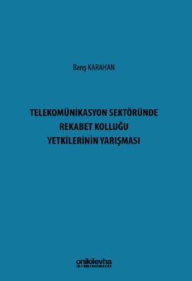 Telekomünikasyon Sektöründe Rekabet Kolluğu Yetkilerinin Yarışması - 1