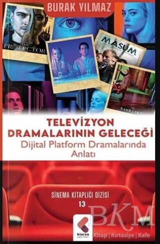 Televizyon Dramalarının Geleceği - Klaros Yayınları