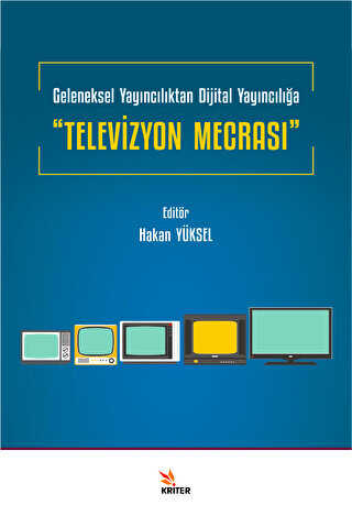Geleneksel Yayıncılıktan Dijital Yayıncılığa Televizyon Mecrası - 1
