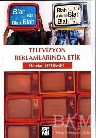Televizyon Reklamlarında Etik - Gazi Kitabevi
