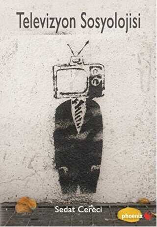 Televizyon Sosyolojisi - Phoenix Yayınevi