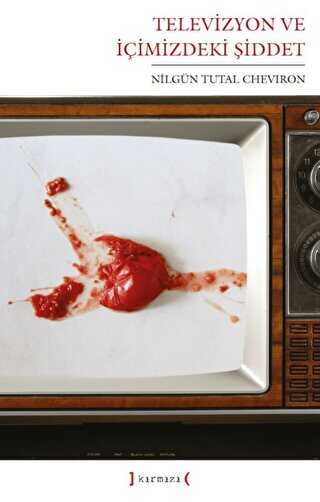 Televizyon ve İçimizdeki Şiddet - Kırmızı Yayınları