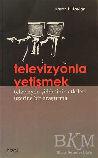 Televizyonla Yetişmek - Çizgi Kitabevi Yayınları