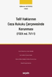 Telif Haklarının Ceza Hukuku Çerçevesinde Korunması - Seçkin Yayıncılık