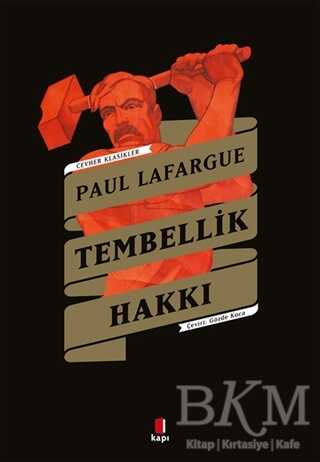 Tembellik Hakkı - Cevher Klasikler - Kapı Yayınları