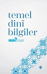 Temel Dini Bilgiler - Soru ? Cevap - Türkiye Diyanet Vakfı Yayınları