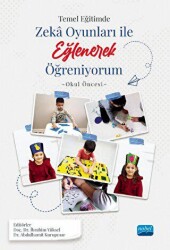 Temel Eğitimde Zeka Oyunları İle Eğlenerek Öğreniyorum -Okul Öncesi Örneği- - Nobel Akademik Yayıncılık