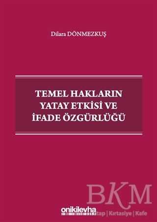 Temel Hakların Yatay Etkisi ve İfade Özgürlüğü - On İki Levha Yayınları