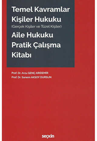 Temel Kavramlar - Kişiler Hukuku - Aile Hukuku Pratik Çalışma Kitabı - 1