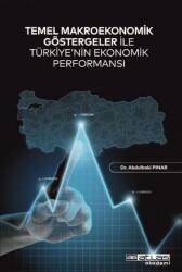 Temel Makroekonomik Göstergeler ile Türkiye’nin Ekonomik Performansı - Atlas Akademi