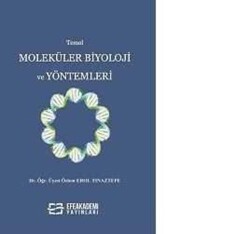 Temel Moleküler Biyoloji ve Yöntemleri - Efe Akademi Yayınları