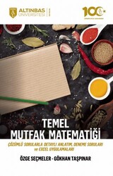 Temel Mutfak Matematiği Çözümlü Sorularla Detaylı Anlatım, Deneme Soruları ve Excel Uygulamaları - Altınbaş Üniversitesi Yayınları