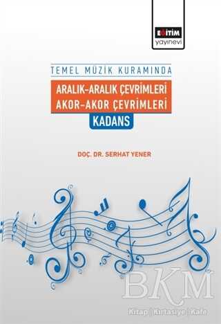 Temel Müzik Kuramında Aralık-Aralık Çevrimleri Akor-Akor Çevrimleri Kadans - Eğitim Yayınevi - Bilimsel Eserler