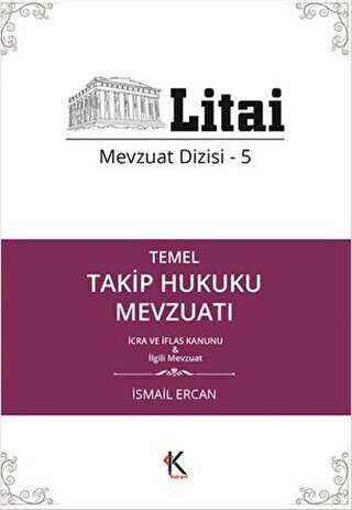 Temel Takip Hukuku Mevzuatı - Litai Mevzuat Dizisi-5 - Kuram Kitap