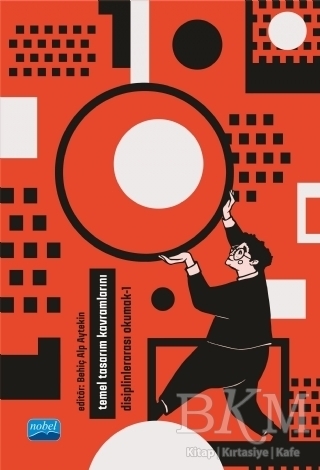 Temel Tasarım Kavramlarını Disiplinlerarası Okumak 1 - Nobel Akademik Yayıncılık