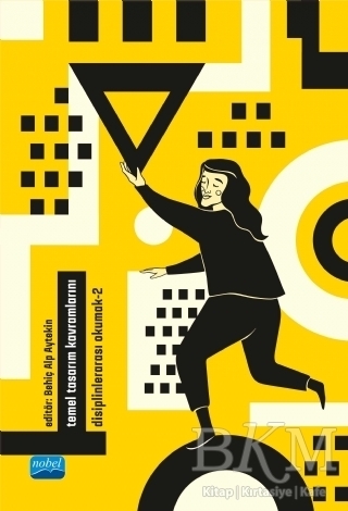 Temel Tasarım Kavramlarını Disiplinlerarası Okumak 2 - Nobel Akademik Yayıncılık