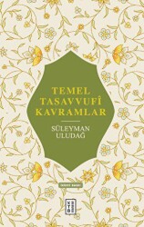 Temel Tasavvufi Kavramlar - Ketebe Yayınları