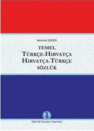 Temel Türkçe - Hırvatça - Hırvatça - Türkçe Sözlük