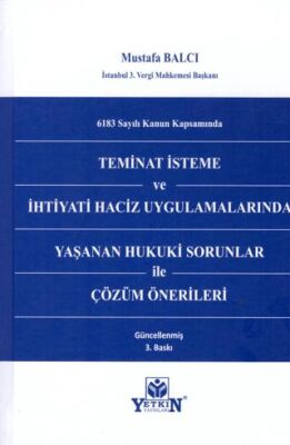Teminat İsteme ve İhtiyati Haciz Uygulamalarında Yaşanan Hukuki Sorunlar ile Çözüm Önerileri - 1