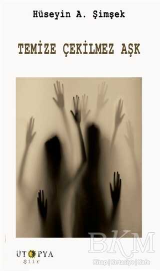 Temize Çekilmez Aşk - Ütopya Yayınevi