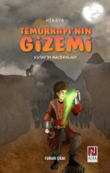 Temurkapı’nın Gizemi - Kutay’ın Maceraları - Alka Yayınevi