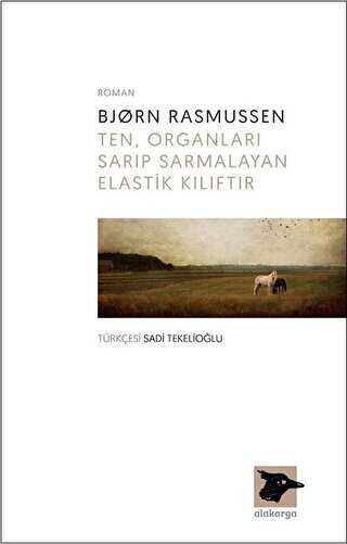 Ten, Organları Sarıp Sarmalayan Elastik Kılıftır - Alakarga Sanat Yayınları