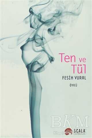 Ten ve Tül - Scala Yayıncılık