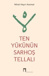 Ten Yükünün Sarhoş Tellalı - Dergah Yayınları