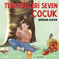 Teneffüsleri Seven Çocuk - Eksik Parça Yayınları