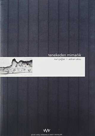 Tenekeden Mimarlık - Şevki Vanlı Mimarlık Vakfı Yayınları