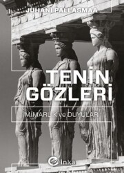 Tenin Gözleri: Mimarlık ve Duyular - İnka Yayınları