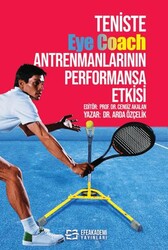 Teniste Eye Coach Antrenmanlarının Performansa Etkisi - Efe Akademi Yayınları