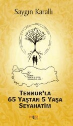 Tennur`la 65 Yaştan 5 Yaşa Seyahatim - Payda Yayıncılık